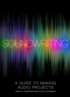 Soundwriting : A Guide to Making Audio Projects - Book
