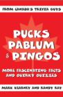 Pucks, Pablum and Pingos : More Fascinating Facts and Quirky Quizzes - eBook