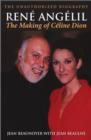 Rene Angelil: The Making of Celine Dion : The Unauthorized Biography - eBook