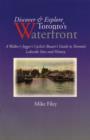 Discover & Explore Toronto's Waterfront : A Walker's Jogger's Cyclist's Boater's Guide to Toronto's Lakeside Sites and History - eBook