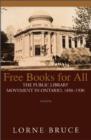 Free Books for All : The Public Library Movement in Ontario, 1850-1930 - eBook