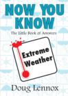 Now You Know Extreme Weather : The Little Book of Answers - eBook