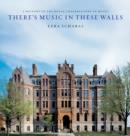 There's Music In These Walls : A History of the Royal Conservatory of Music - eBook