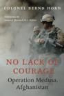 No Lack of Courage : Operation Medusa, Afghanistan - eBook