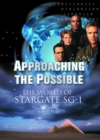 Approaching The Possible : THE WORLD OF STARGATE SG-1 - eBook
