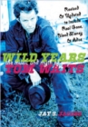 Wild Years : THE MUSIC AND MYTH OF TOM WAITS - eBook
