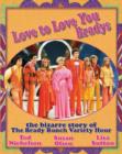Love To Love You Bradys : The Bizarre Story of The Brady Bunch Variety Hour - eBook