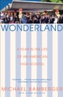 Wonderland : A Year in the Life of an American High School - eBook