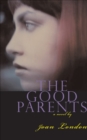 The Good Parents : A Novel - eBook