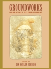 Groundworks : Narratives of Embodiment Volume II - Book