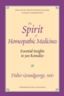 The Spirit of Homeopathic Medicines : Essential Insights to 300 Remedies - Book