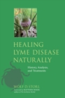 Healing Lyme Disease Naturally : History, Analysis, and Treatments - Book