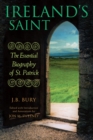 Ireland's Saint : The Essential Biography of St. Patrick - eBook
