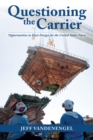 Questioning the Carrier : Opportunities in Fleet Design for the U.S. Navy - eBook