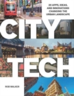 City Tech : 20 Apps, Ideas, and Innovations Changing the Urban Landscape - Book