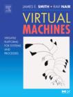 Virtual Machines : Versatile Platforms for Systems and Processes - Book