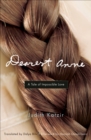 Dearest Anne : A Tale of Impossible Love - eBook