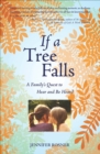 If a Tree Falls : A Family's Quest to Hear and Be Heard - eBook