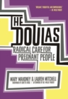The Doulas : Radical Care for Pregnant People - eBook