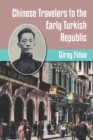 Chinese Travelers to the Early Turkish Republic - Book