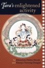 Tara's Enlightened Activity : An Oral Commentary on the Twenty-One Praises to Tara - Book