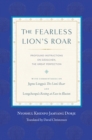 The Fearless Lion's Roar : Profound Instructions on Dzogchen, the Great Perfection - Book