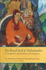 The Royal Seal of Mahamudra, Volume One : A Guidebook for the Realization of Coemergence - Book