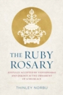 The Ruby Rosary : Joyfully Accepted by Vidyadharas and Dakinis as the Ornament of a Necklace - Book