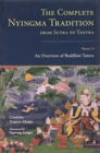 The Complete Nyingma Tradition from Sutra to Tantra, Book 14 : An Overview of Buddhist Tantra - Book