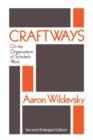 Craftways : On the Organization of Scholarly Work - Book