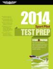 Sport Pilot Test Prep (PDF eBook) : Pass your test and know what is essential to become a safe, competent pilot from the most trusted source in aviation training - eBook
