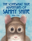 Somewhat True Adventures of Sammy Shine - eBook