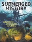 Submerged History : Underwater Archaeology in Florida - eBook
