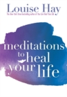 Meditations to Heal Your Life - Book
