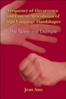 Frequency of Occurrence and Ease of Articulation of Sign Language Handshapes : The Taiwanese Example - Book