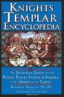 Knights Templar Encyclopedia : The Essential Guide to the People Places Events and Symbols of the Order of the Temple - Book