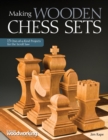 Making Wooden Chess Sets : 15 One-of-a-Kind Projects for the Scroll Saw - Book