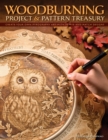 Woodburning Project & Pattern Treasury : Create Your Own Pyrography Art with 75 Mix-and-Match Designs - Book