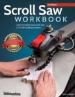 Scroll Saw Workbook, 3rd Edition : Learn to Master Your Scroll Saw in 25 Skill-Building Chapters - Book