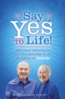 Say Yes to Life! : Spiritual Adventure and Discipleship in the Building of Ananda - eBook