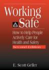 Working Safe : How to Help People Actively Care for Health and Safety, Second Edition - Book
