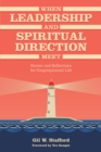 When Leadership and Spiritual Direction Meet : Stories and Reflections for Congregational Life - eBook