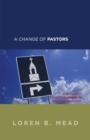 Change of Pastors ... and How it Affects Change in the Congregation - eBook