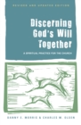 Discerning God's Will Together : A Spiritual Practice for the Church - eBook