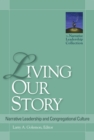 Living Our Story : Narrative Leadership and Congregational Culture - eBook