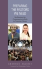 Preparing the Pastors We Need : Reclaiming the Congregation's Role in Training Clergy - eBook