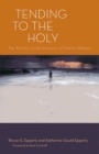 Tending to the Holy : The Practice of the Presence of God in Ministry - eBook