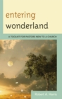 Entering Wonderland : A Toolkit for Pastors New to a Church - eBook