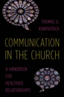 Communication in the Church : A Handbook for Healthier Relationships - eBook