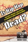 Is Hip Hop Dead? : The Past, Present, and Future of America's Most Wanted Music - eBook